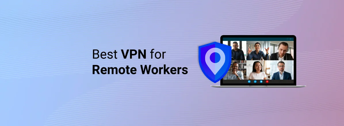 Best VPNs for Remote Work in the USA